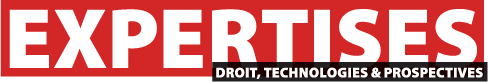 EXPERTISES : Droit, technologie & prospectives