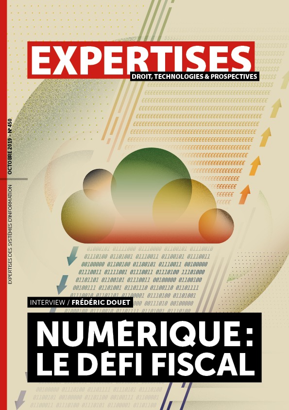 EXPERTISES N°450 - octobre 2019 - Numérique :<br>le défi fiscal / Frédéric Douet” title=”EXPERTISES N°450 – octobre 2019 – Numérique :<br>le défi fiscal / Frédéric Douet” description=”EXPERTISES N°450 – octobre 2019-  Numérique :<br>le défi fiscal / Frédéric Douet”></div>
<div class=