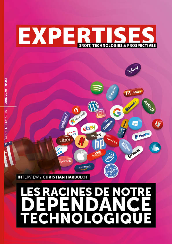 EXPERTISES N°458 - juin 2020 - Les racines de notre dépendance technologique / Christian HARBULOT