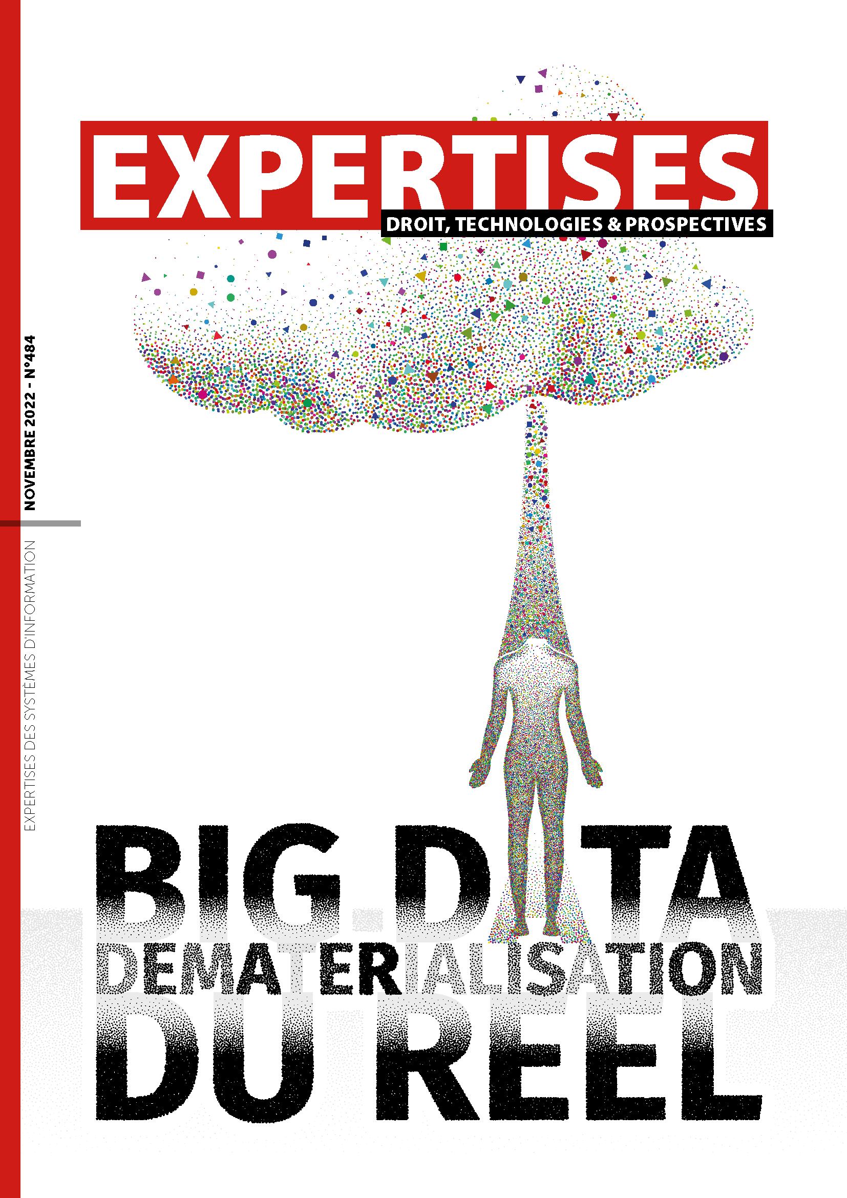 EXPERTISES N°484 - novembre 2022 - BIG DATA DEMATERIALISATION DU REEL / Antoinette Rouvroy