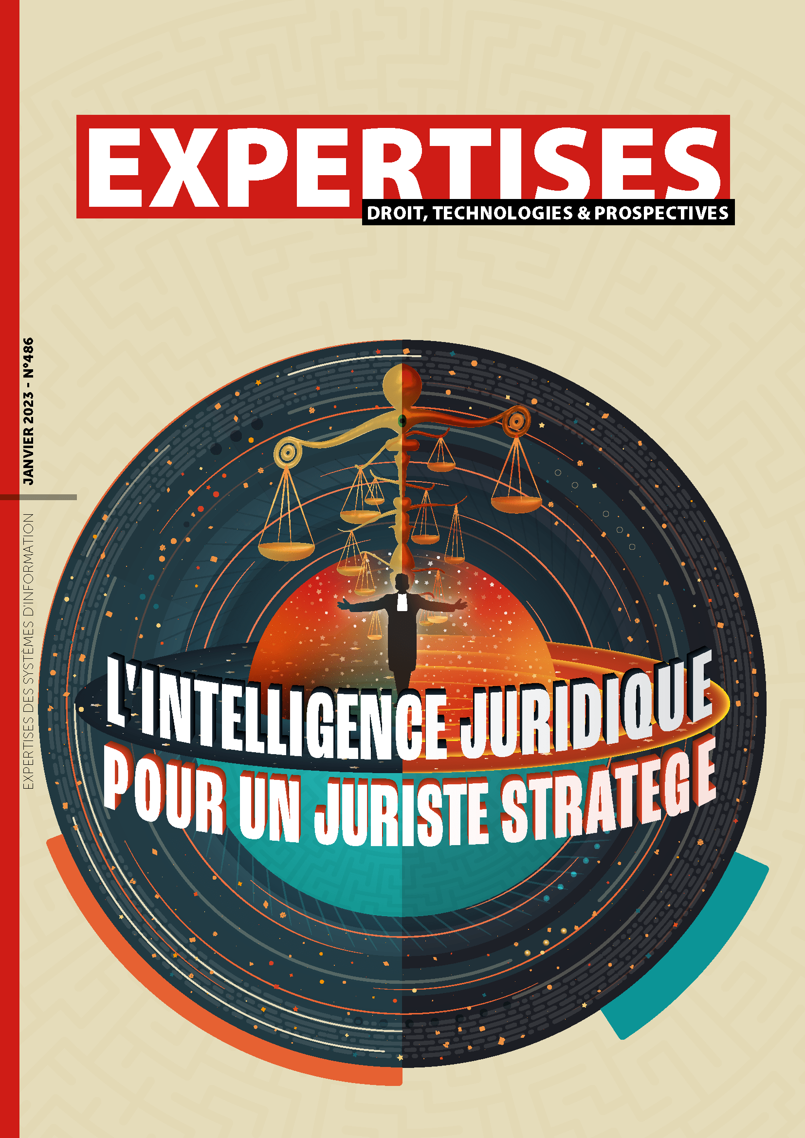 EXPERTISES N°486 - janvier 2023 - L’intelligence juridique : pour un juriste stratège / Véronique Chapuis-Thuault