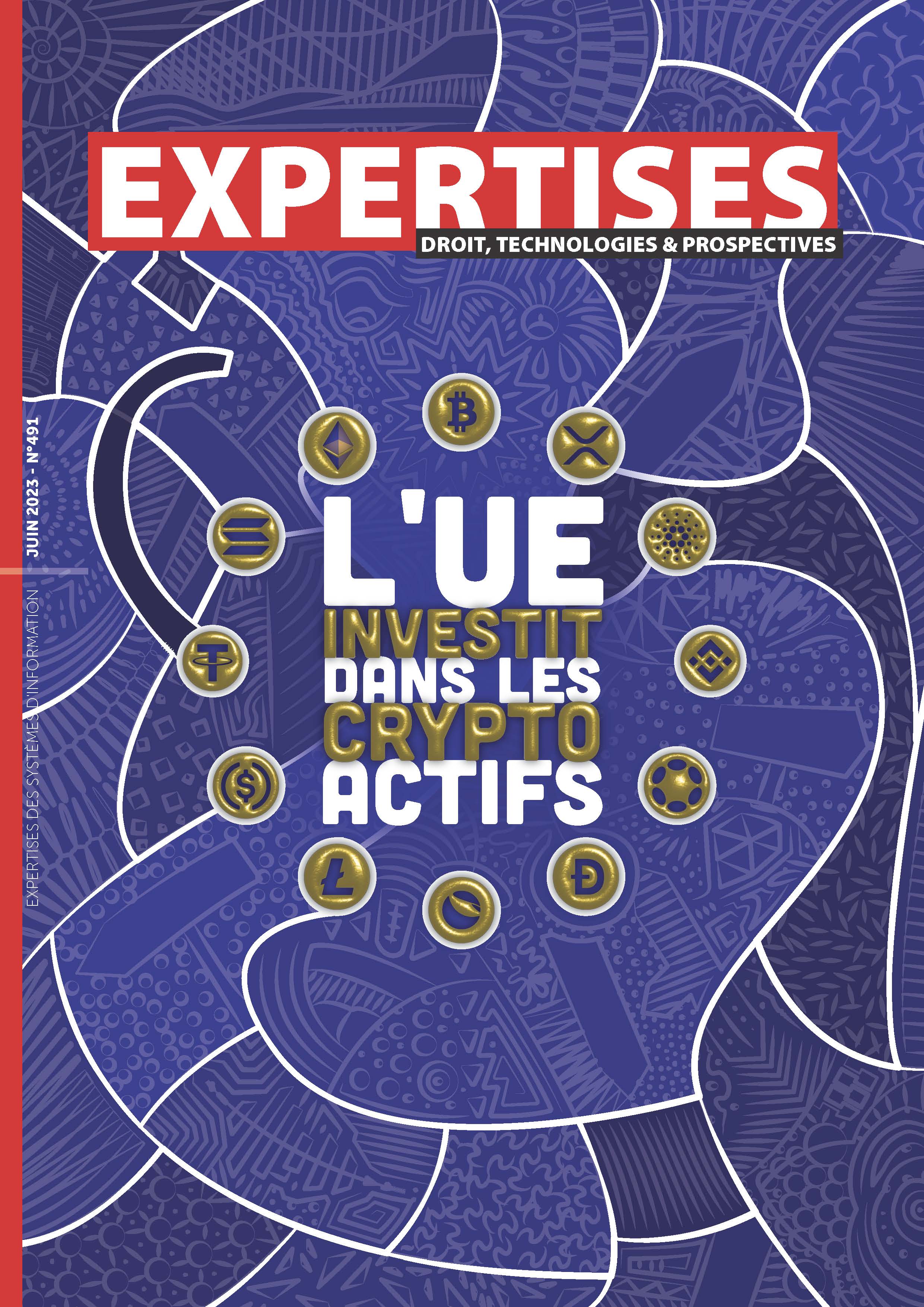 EXPERTISES N°491 - juin 2023 - L’UE s’investit dans les crypto-actifs / Arnaud Touati